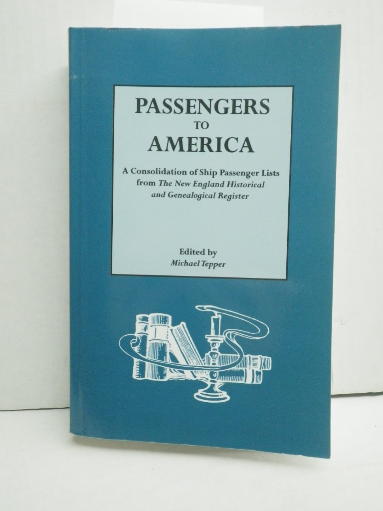 Passengers to America A Consolidation of Ship Passenger Lists from The New