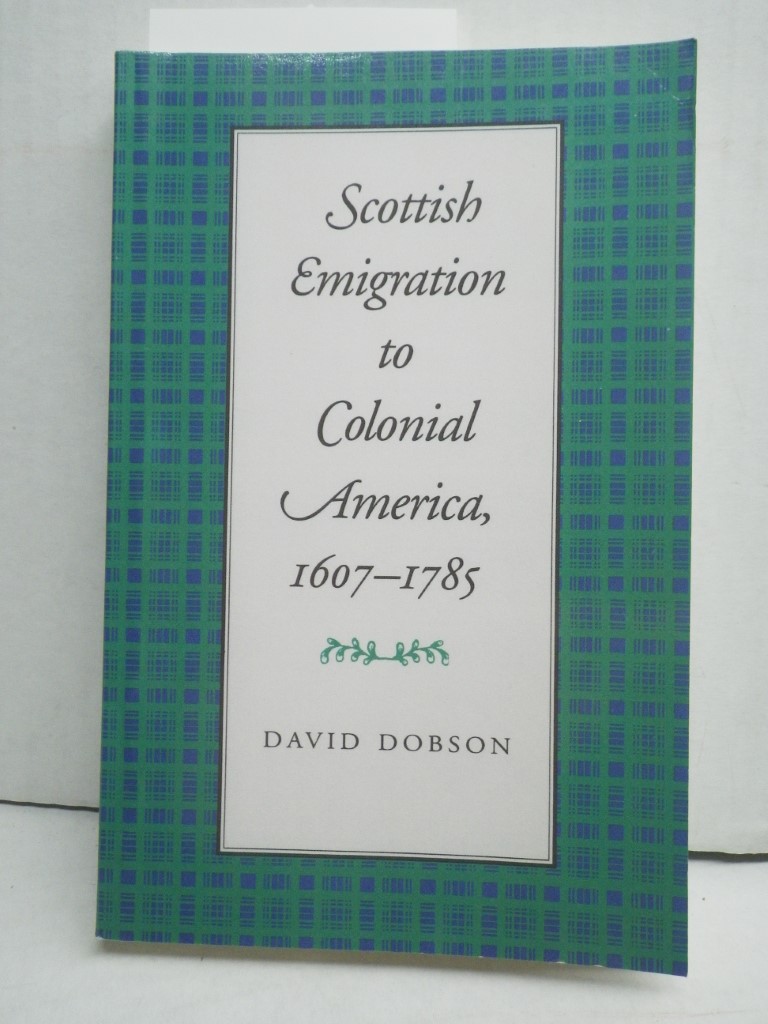 Scottish Emigration to Colonial America, 1607–1785