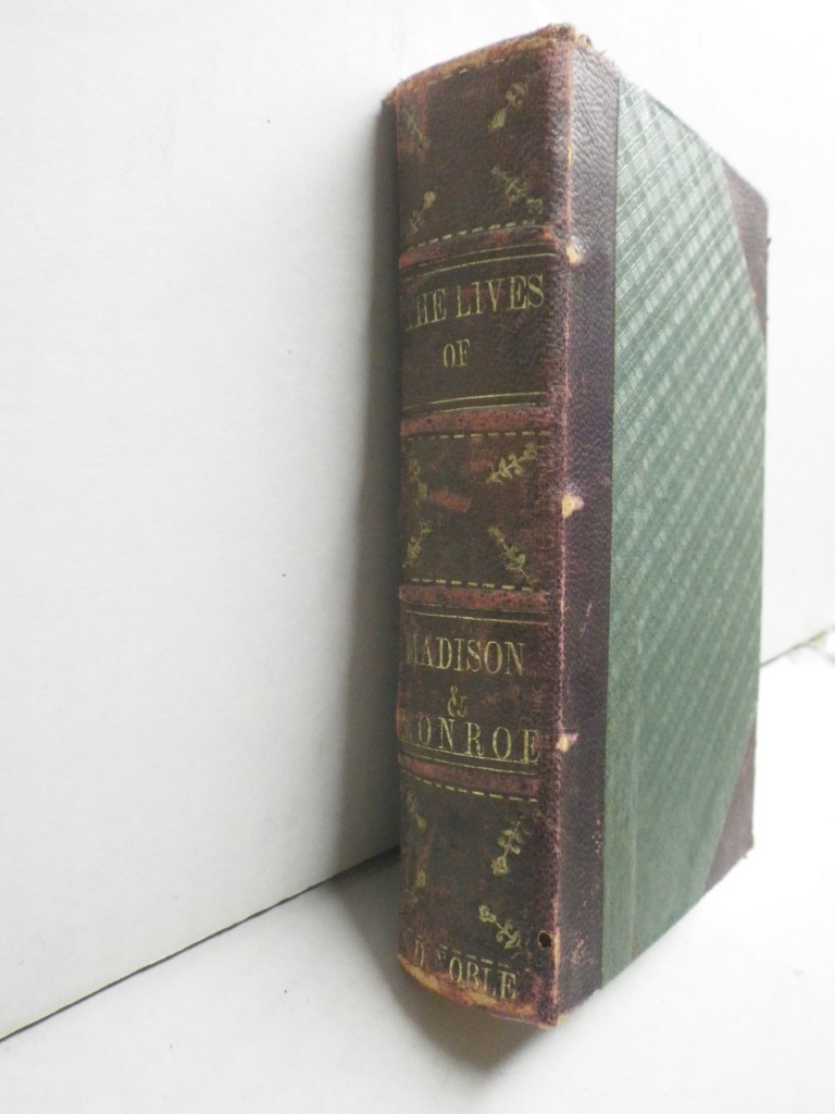 Image 1 of The Lives of James Madison, the Fourth President of the United States and James 