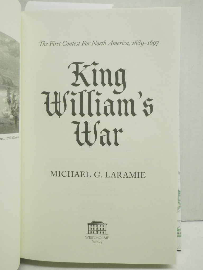 Image 1 of King William's War: The First Contest for North America, 1689–1697