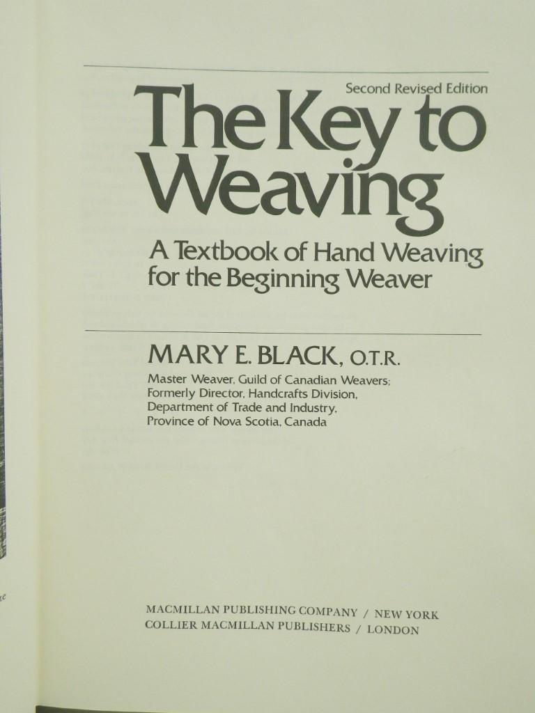 Image 1 of The Key to Weaving: A Textbook of Hand Weaving for the Beginning Weaver (Second 