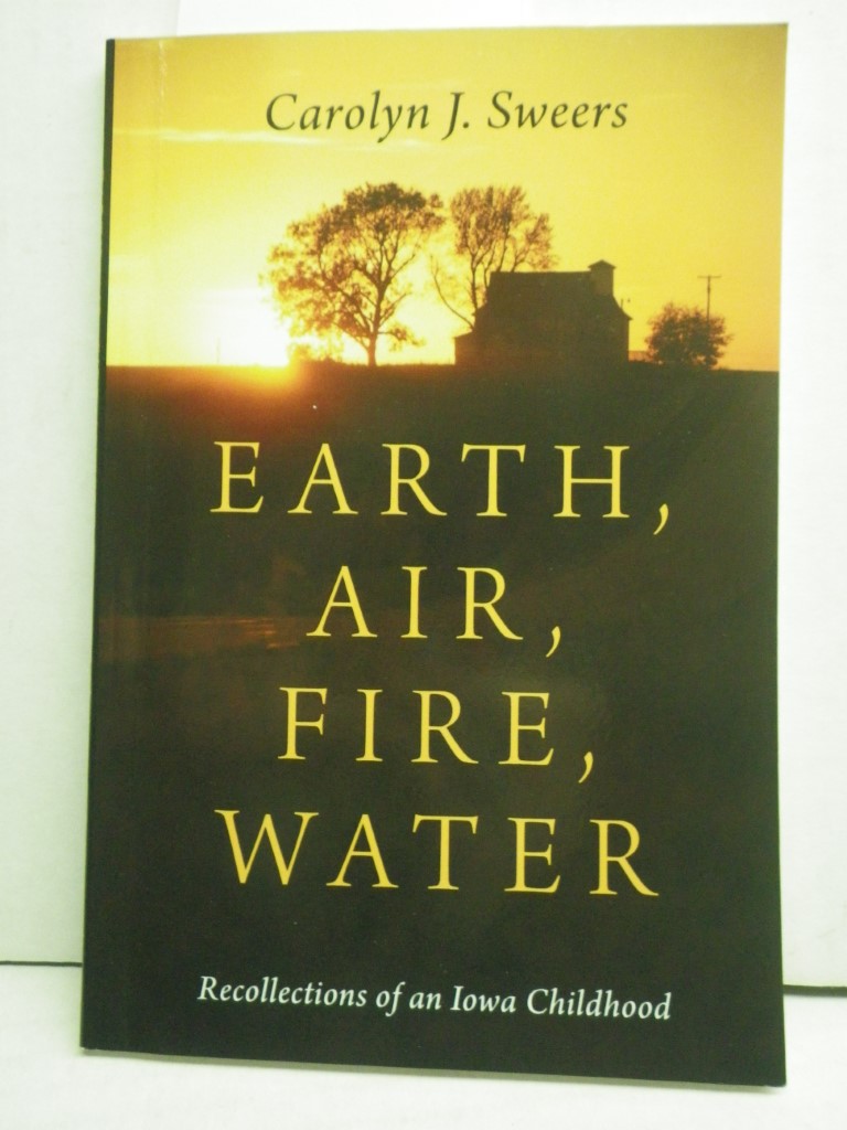 Image 0 of Earth, Air, Fire, Water: Recollections of an Iowa Childhood, signed