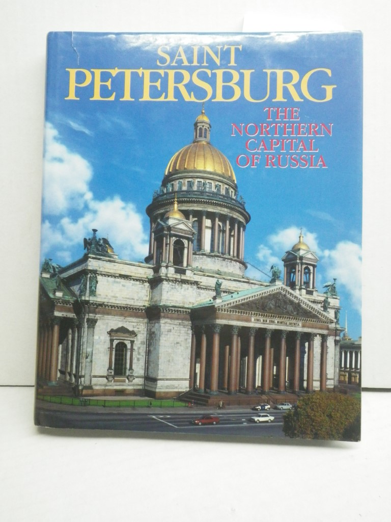 Saint Petersburg The Northern Capital of Russia