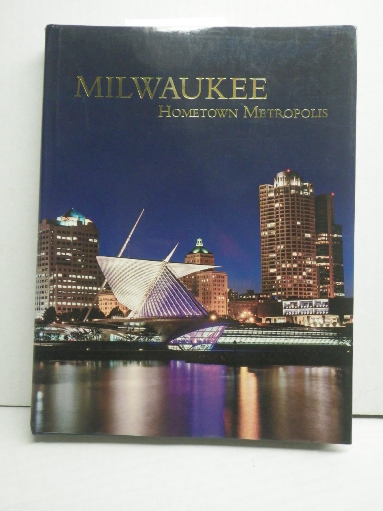Milwaukee: Hometown Metropolis