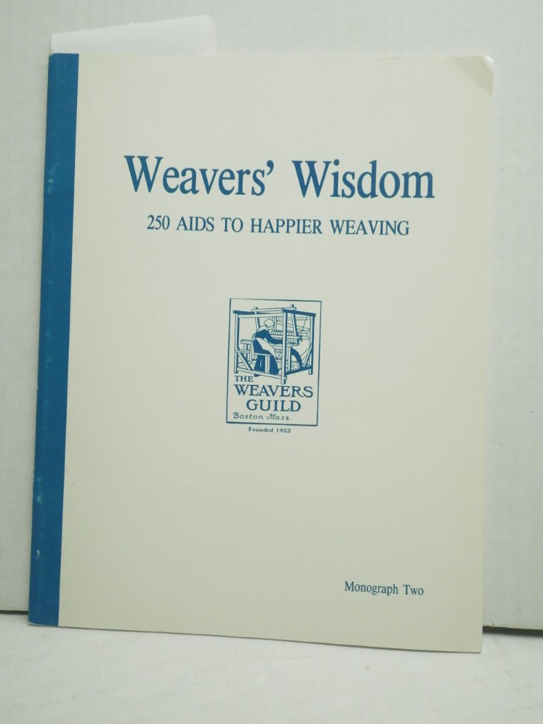 Image 0 of Weavers' Wisdom: 250 Aids to Happier Weaving (Monograph Two)