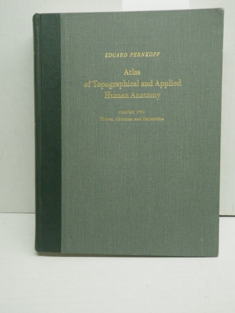 Atlas of Topographical and Applied Human Anatomy (Volume 2):  Thorax, Abdomen an