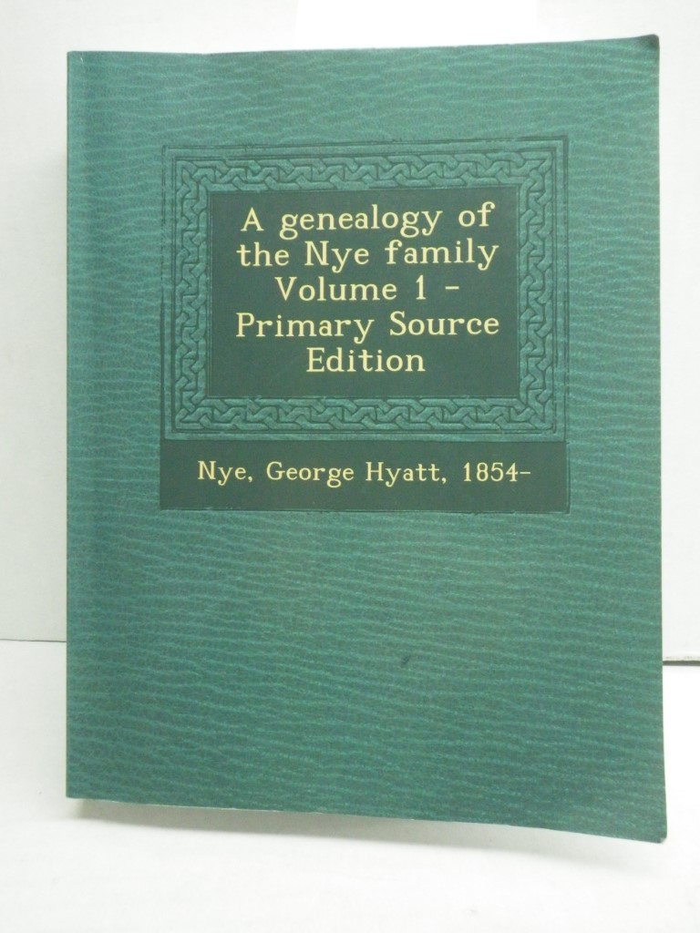 Image 0 of A Genealogy of the Nye Family Volume 1 - Primary Source Edition