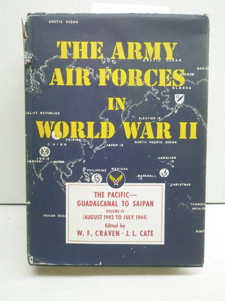 The Army Air Forces in World War II:  The Pacific - Guadalcanal to Saipan (Augus