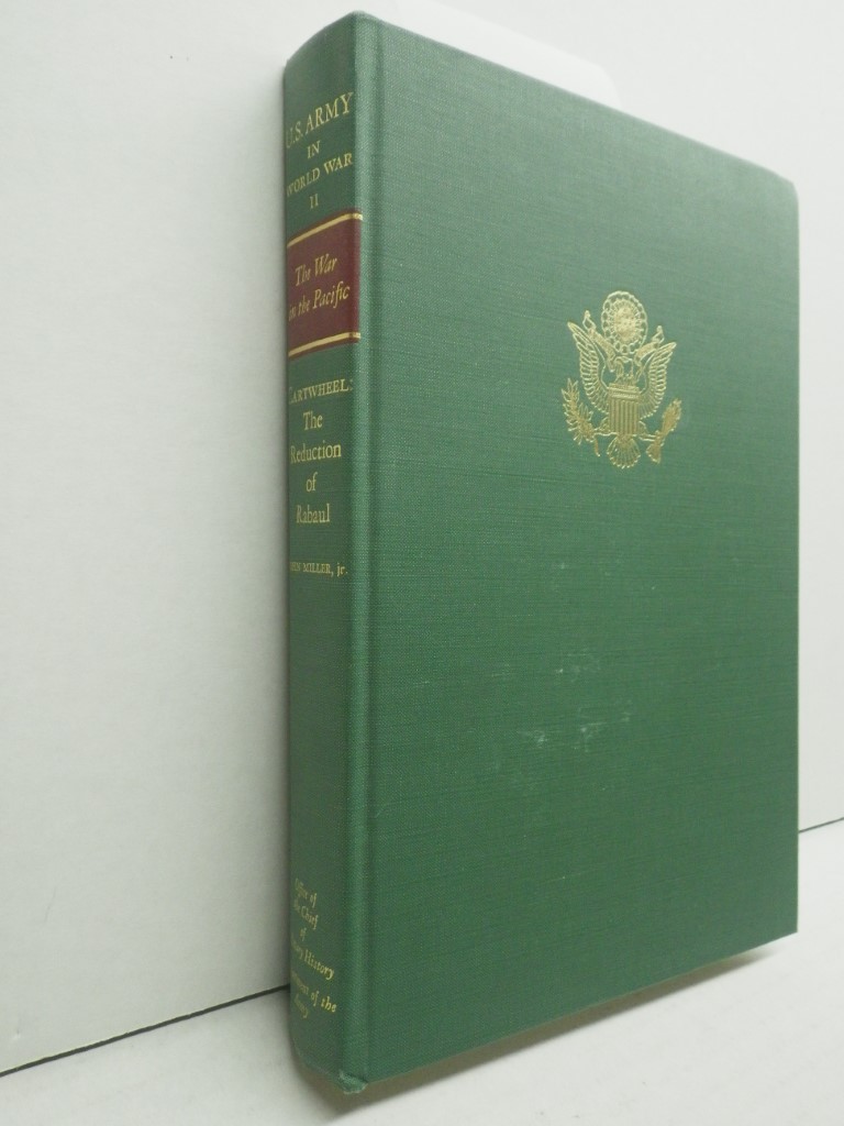 The War in the Pacific:  Cartwheel:  The Reduction of Rabaul (U.S. Army in World