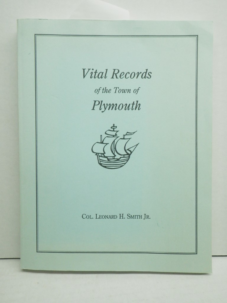 Vital Records of the Town of Plymouth:  An Authorized Facsimile Reproduction of 