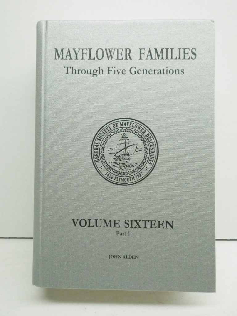 Mayflower Families Through Five Generations (Vol. 16, Pt. 1: John Alden)