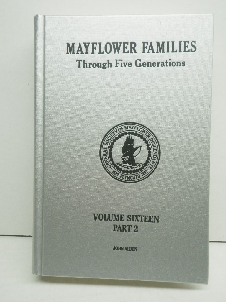 Mayflower Families Through Five Generations (Vol. 16, Pt. 2, John Alden) Fifth G