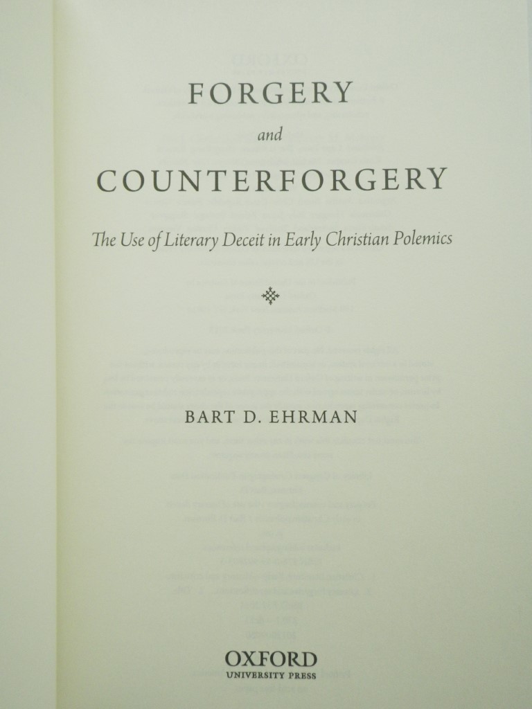 Image 1 of Forgery and Counterforgery: The Use of Literary Deceit in Early Christian Polemi