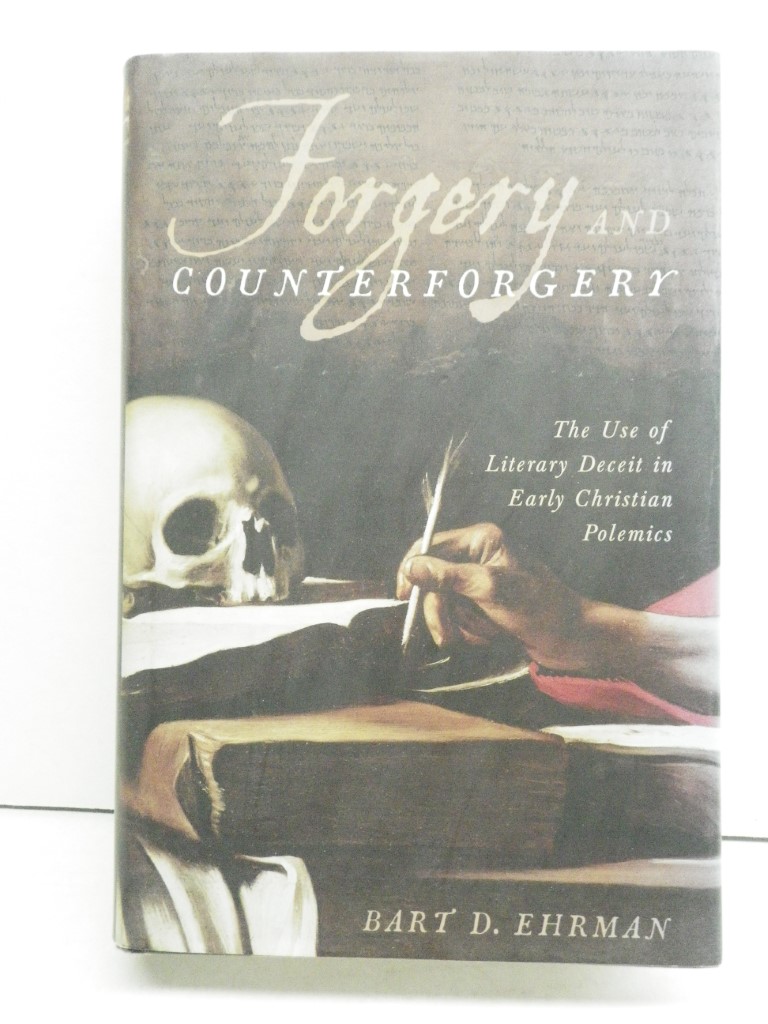 Image 0 of Forgery and Counterforgery: The Use of Literary Deceit in Early Christian Polemi