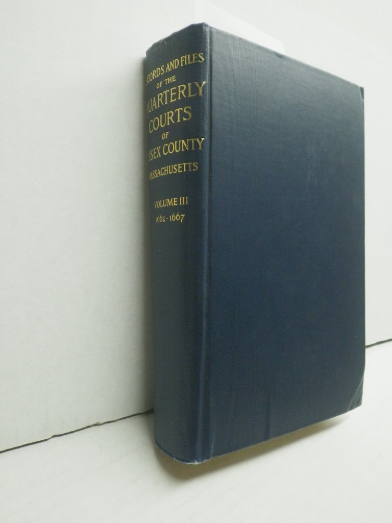 Records and Files of the Quarterly Courts of Essex County, Massachusetts (Volume