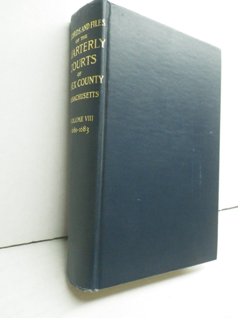 Records and Files of the Quarterly Courts of Essex County, Massachusetts (Volume