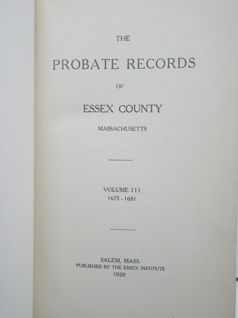 Image 2 of Probate Records of Essex County Massachusetts (Vol.I 1635-1664, vol.II 1665-1674