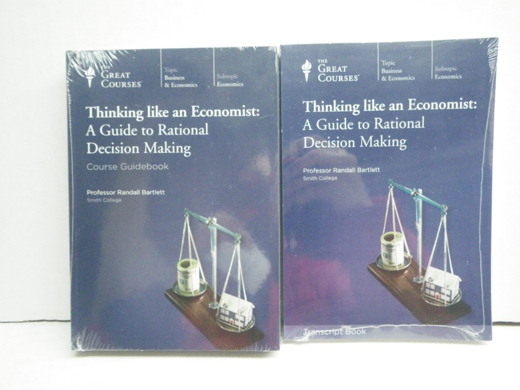 Thinking Like an Economist:  A Guide to Rational Decision Making