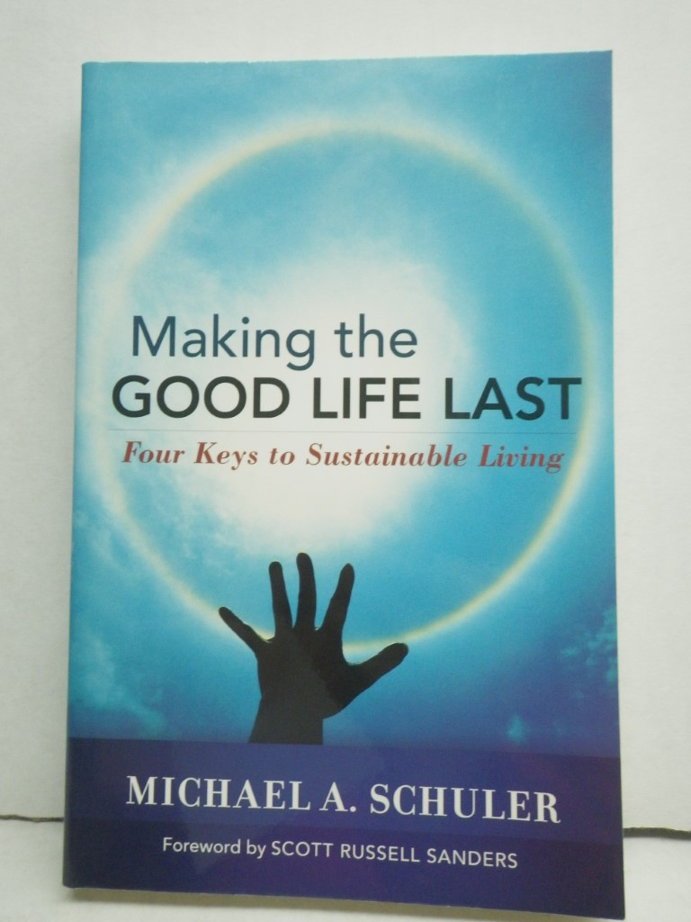 Signed, Making the Good Life Last: Four Keys to Sustainable Living