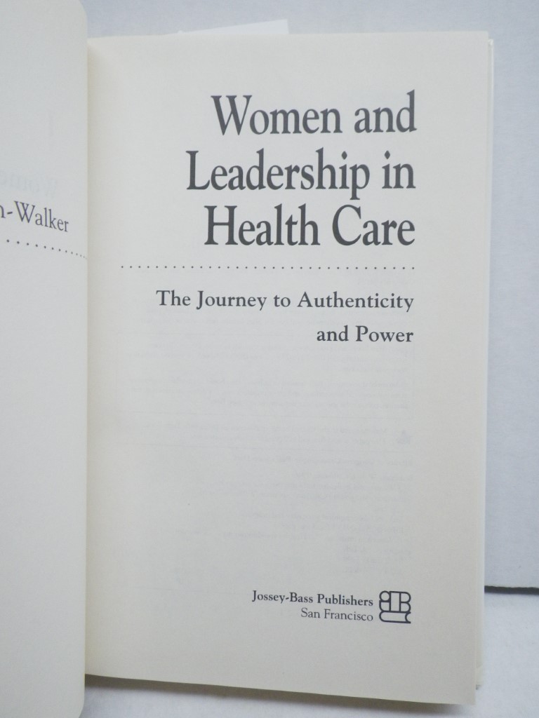 Image 1 of Women and Leadership in Health Care: The Journey to Authenticity and Power