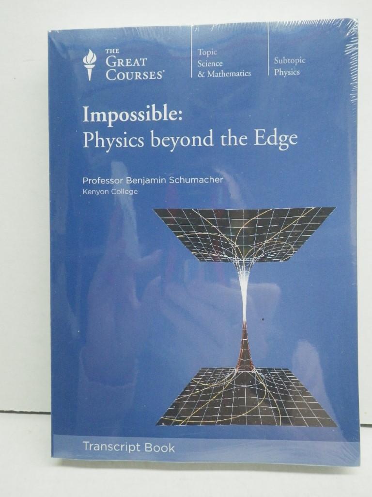 Great Courses - Impossible: Physics beyond the Edge TRANSCRIPT BOOK, PB
