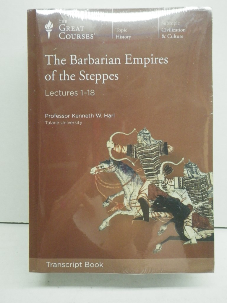 The Barbarian Empires of the Steppes - 2 Transcript Books - Lectures 1-18 and 19