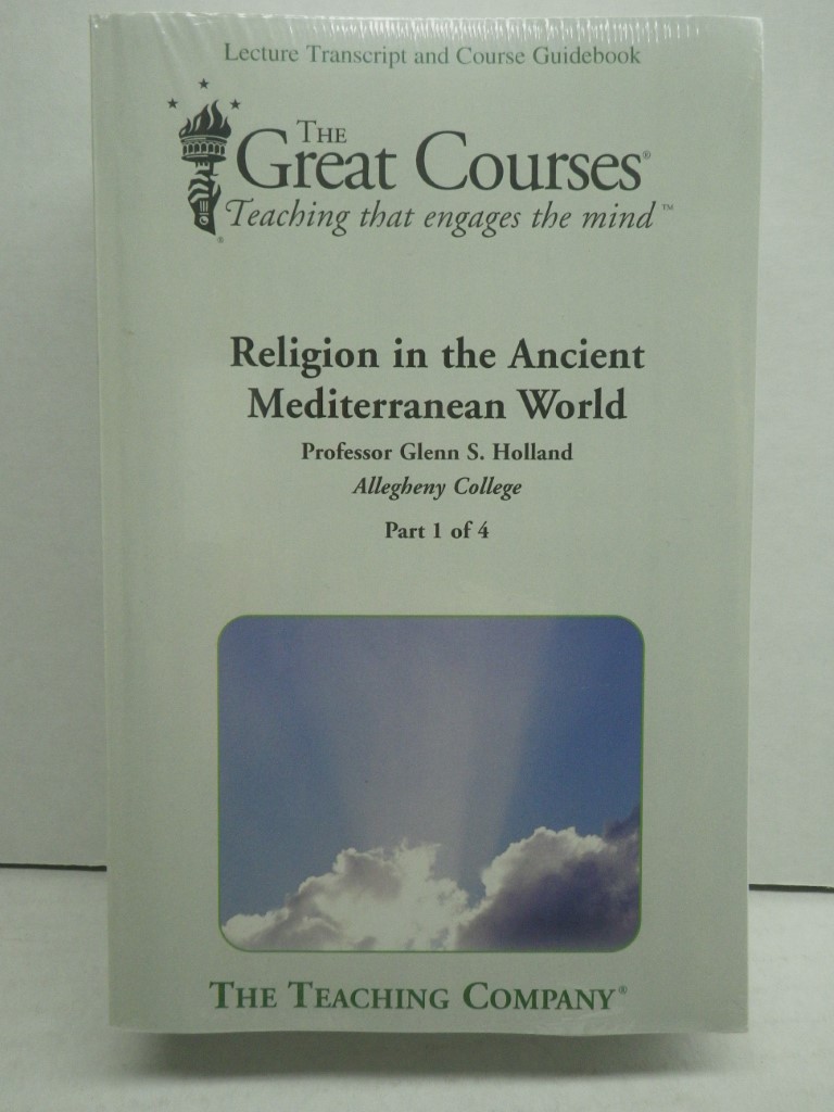 Religion in the Ancient Mediterranean World: Lecture Transcript and Course Guide