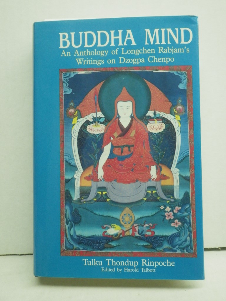 Buddha Mind: An Anthology of Longchen Rabjam's Writings on Dzogpa Chenpo (Buddha