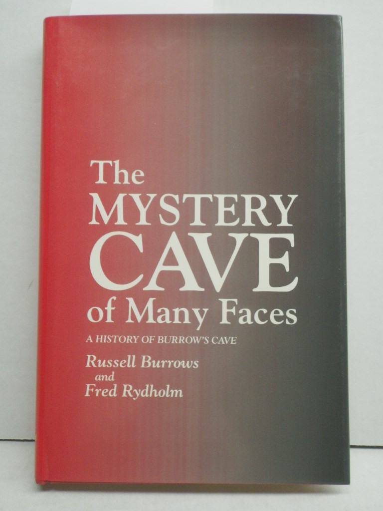 The Mystery Cave of Many Faces:  A History of Burrows Cave
