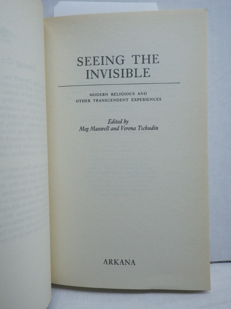 Image 1 of Seeing the Invisible: Modern Religious and Other Transcendent Experiences