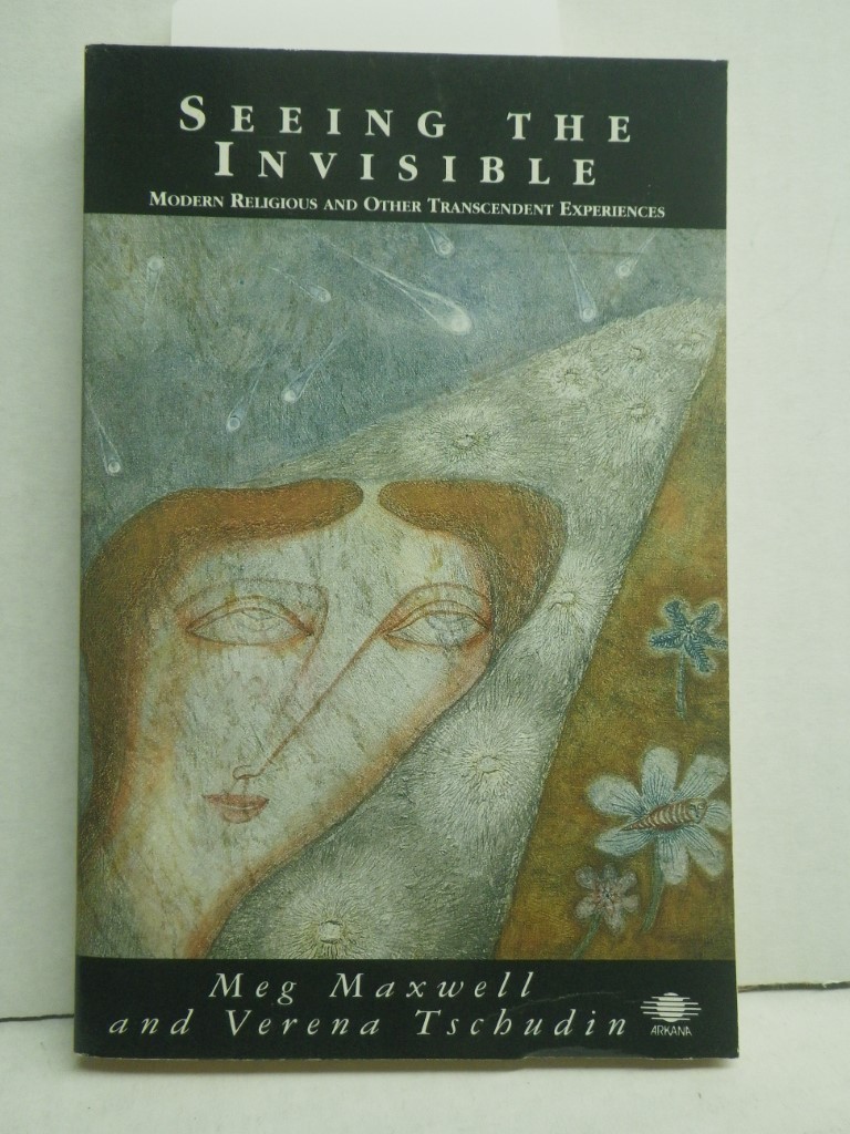 Image 0 of Seeing the Invisible: Modern Religious and Other Transcendent Experiences