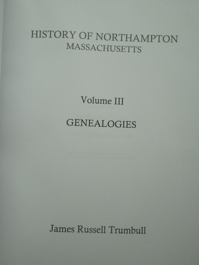 Image 1 of History of Northampton, Massachusetts, Volume 3, Genealogies