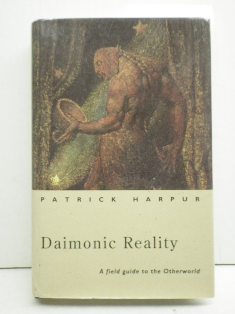 Daimonic Reality: A Field Guide to the Otherworld