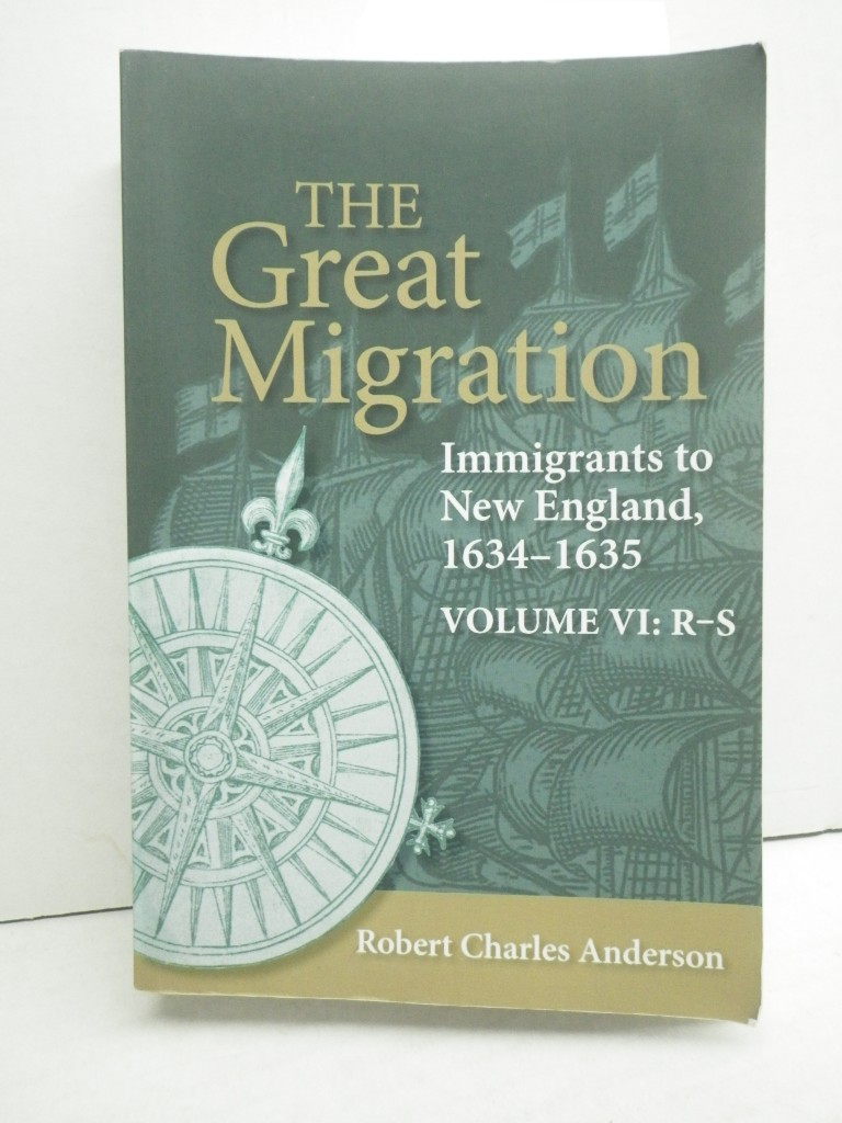 The Great Migration: Immigrants to New England 1634-1635 - Volume VI: R - S