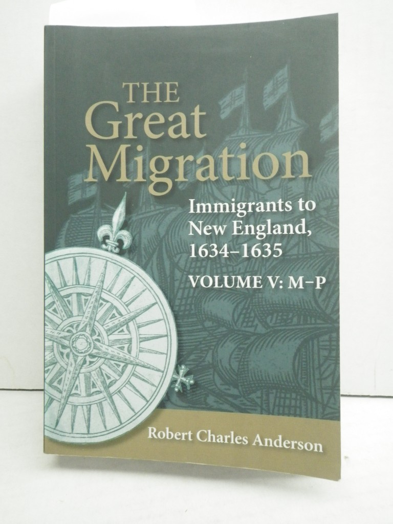 The Great Migration: Immigrants to New England, 1634-1635, Volume V: M-P (paperb