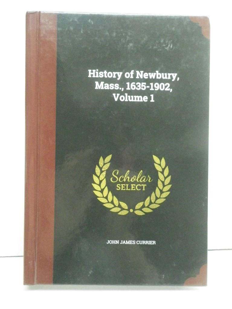 History of Newbury, Mass., 1635-1902, Volume 1
