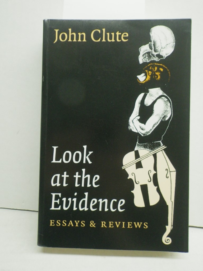 Image 0 of Look at the Evidence: Essays & Reviews