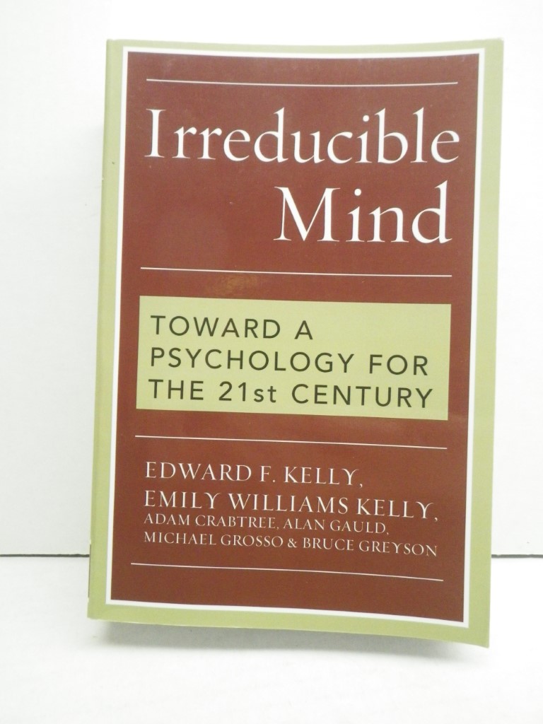 Irreducible Mind: Toward a Psychology for the 21st Century