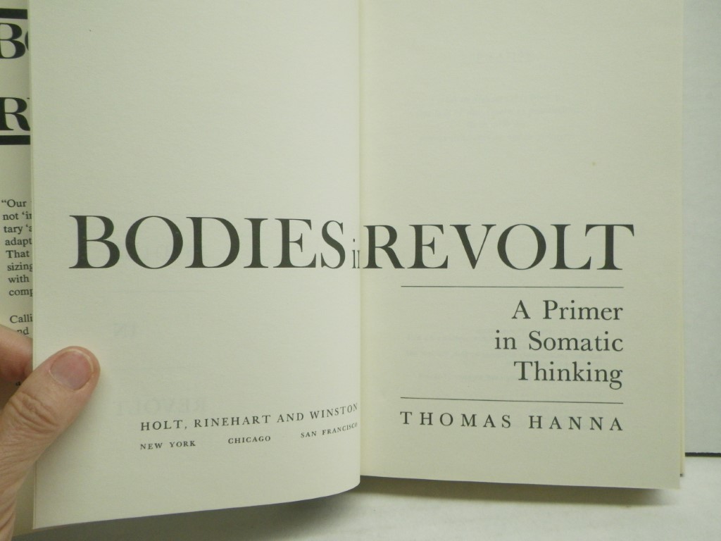 Image 1 of Bodies in revolt;: A primer in somatic thinking