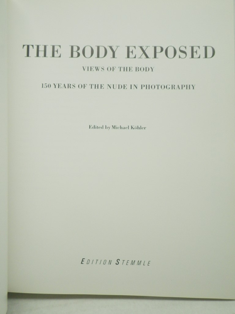 Image 1 of The Body Exposed: Views of the Body : 150 Years of the Nude in Photography