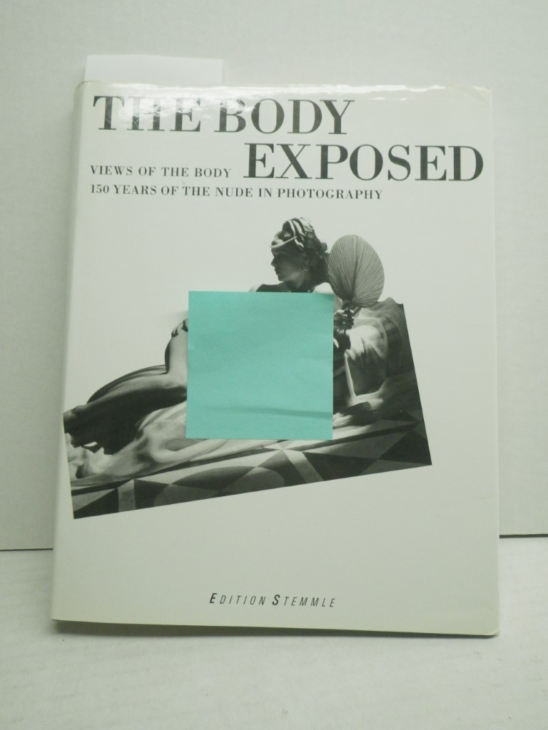 Image 0 of The Body Exposed: Views of the Body : 150 Years of the Nude in Photography