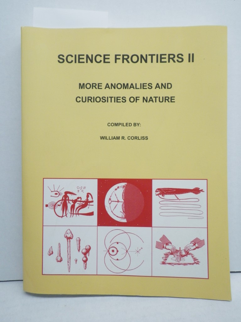 Science Frontiers II: More Anomalies And Curiosities Of Nature