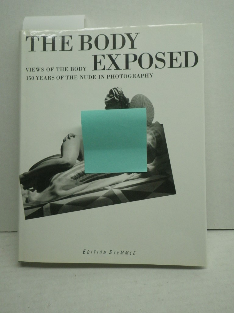 Image 0 of The Body Exposed: Views of the Body : 150 Years of the Nude in Photography