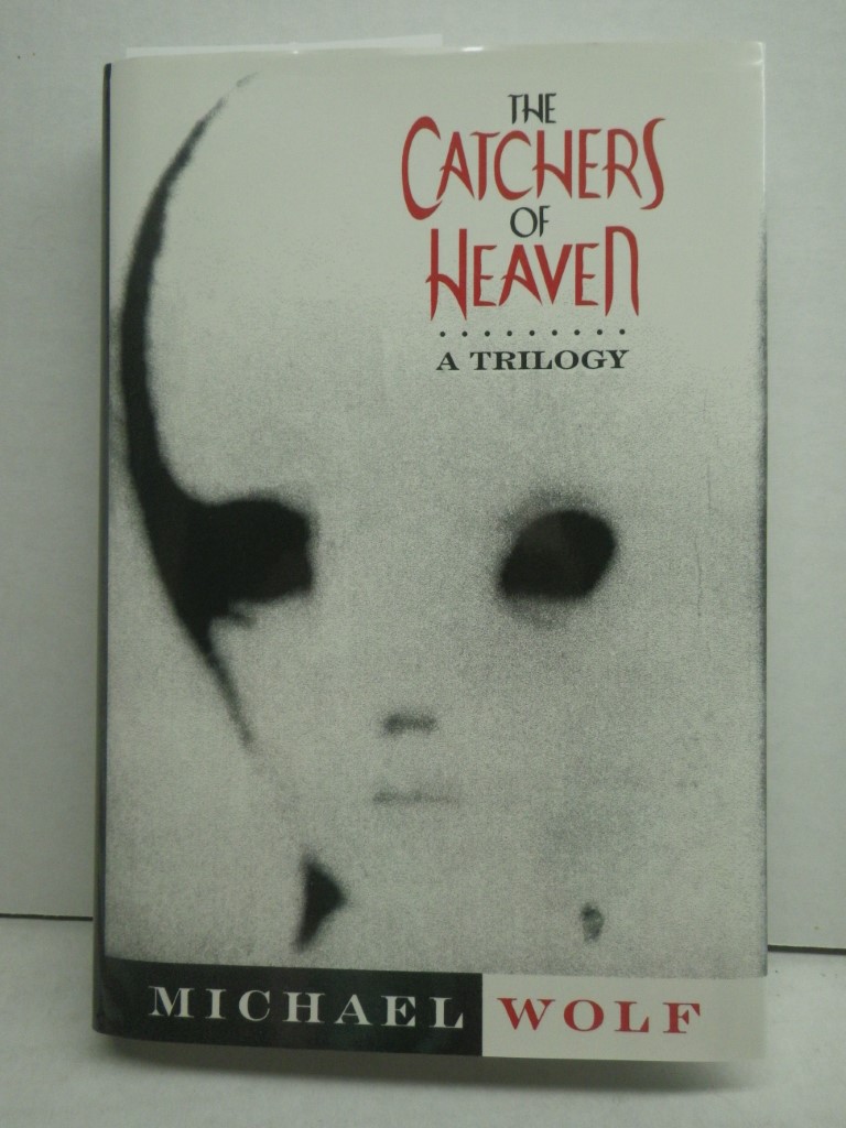 The Catchers of Heaven: A Trilogy