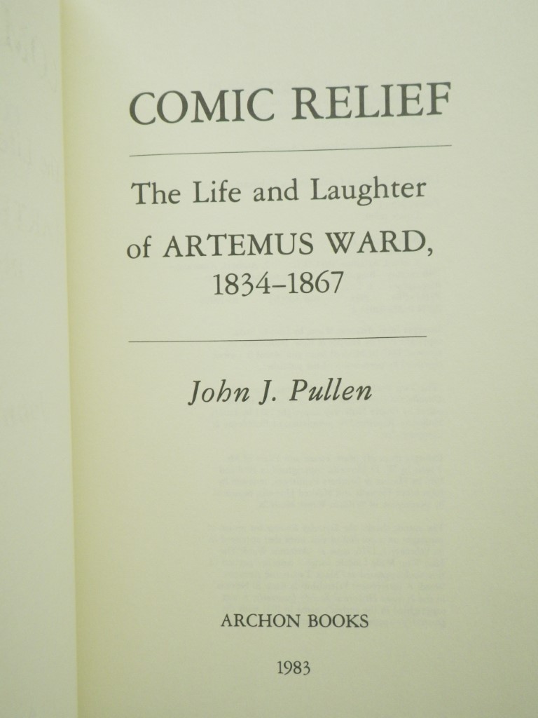 Image 1 of Comic Relief : The Life and Laughter of Artemus Ward, 1834-1867