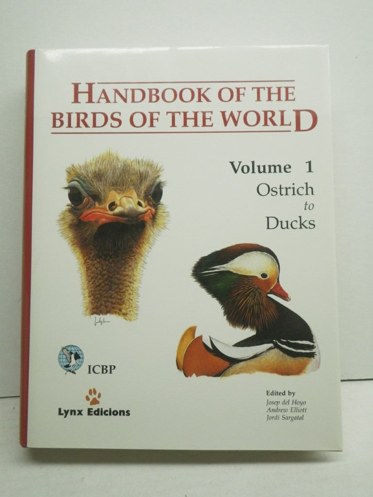 Handbook of the Birds of the World. Volume 1: Ostrich to Ducks (Handbooks of the