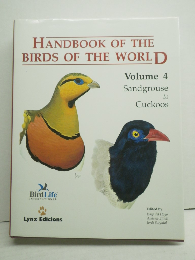 Handbook of the Birds of the World. Volume 4: Sandgrouse to Cuckoos (Handbooks o