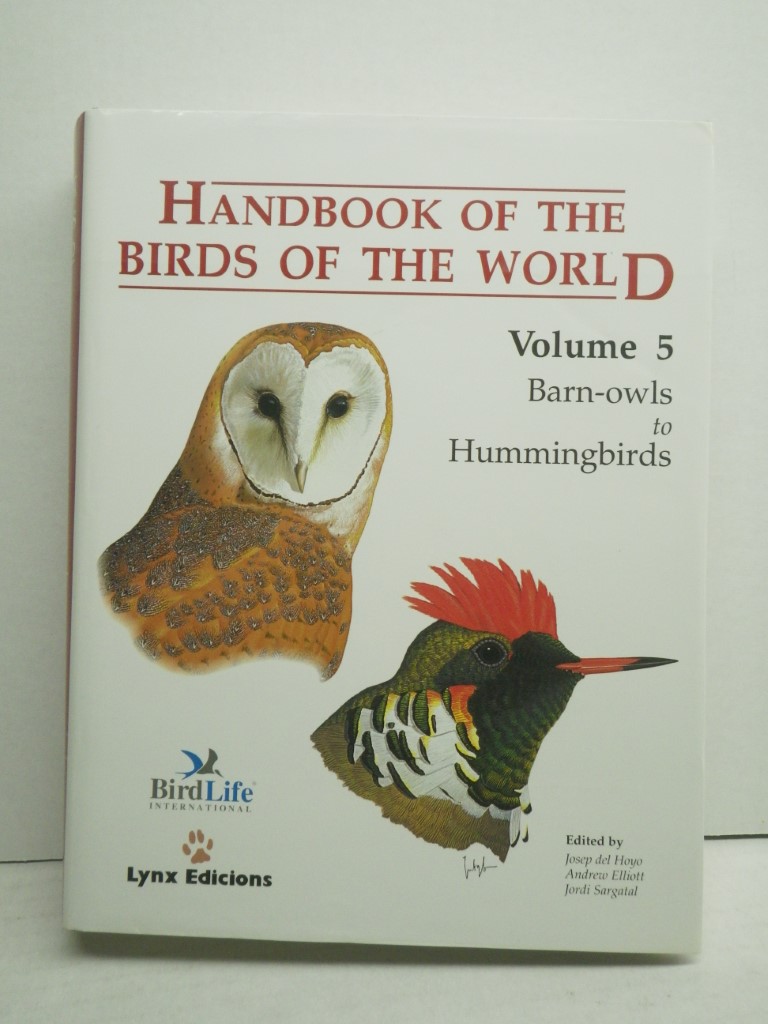 Handbook of the Birds of the World, Vol. 5: Barn Owls to Hummingbirds