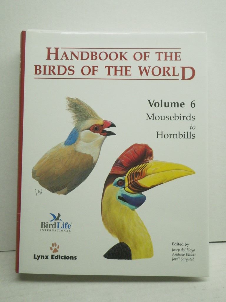 Handbook of the Birds of the World, Volume 6: Mousebirds to Hornbills (Handbook 