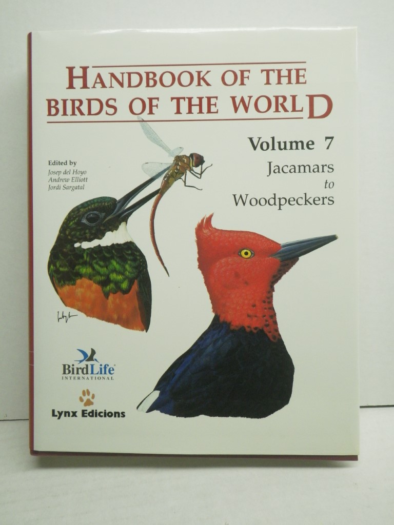 Handbook of the Birds of the World, Vol. 7: Jacamars to Woodpeckers